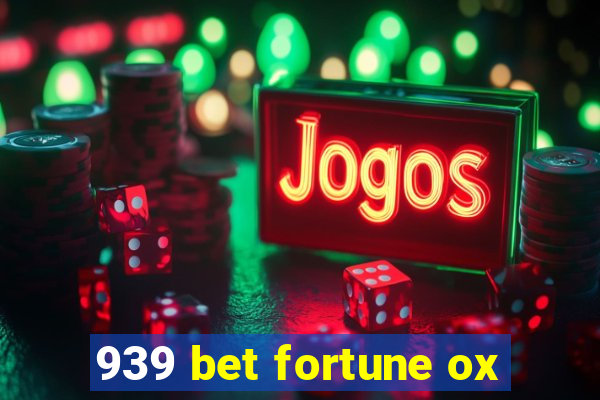 939 bet fortune ox